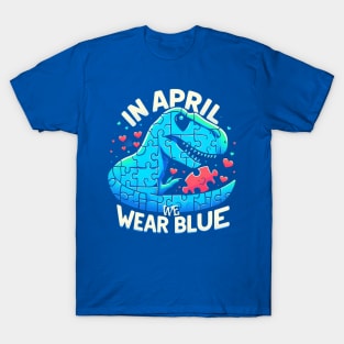 In April We Wear Blue Dinosaur T-Rex T-Shirt